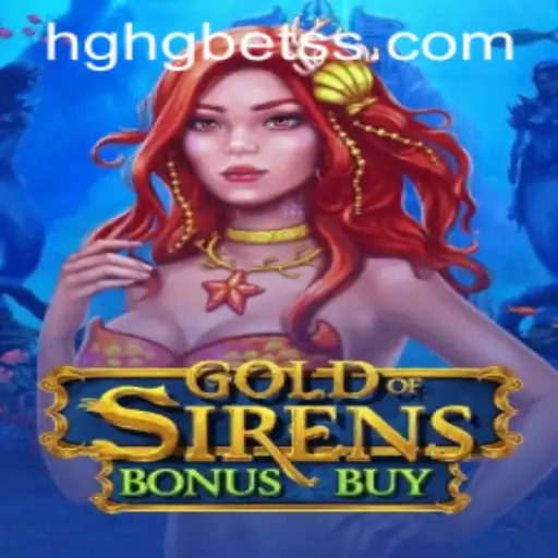 Discover the World of GoldofSirensBonusBuy at HGHGBET.com