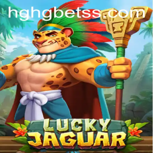 Discover the Exciting World of LuckyJaguar: A Thrilling Adventure from HGHGBET.com