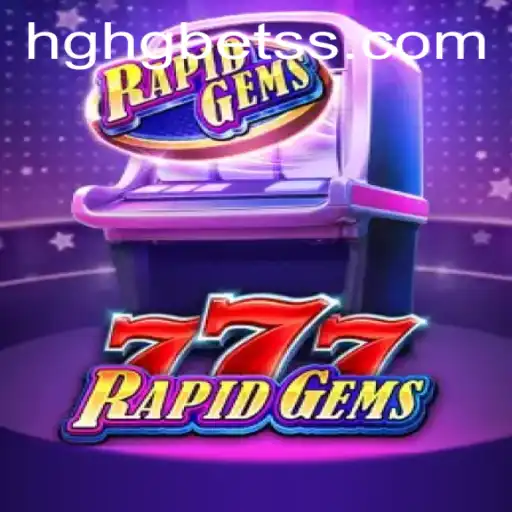 Exploring the Thrills of RapidGems777 with HGHGBET.com